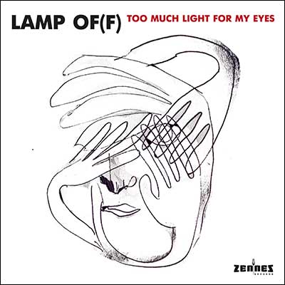 Lamp Of(f) – Too Much Light For My Eyes (CD)