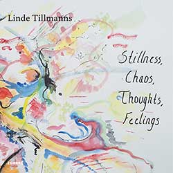 Linde Tillmanns – Stillness, Chaos, Thoughts, Feelings (CD)