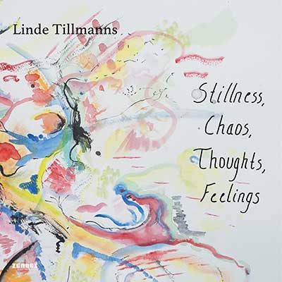 Linde Tillmanns – Stillness, Chaos, Thoughts, Feelings (LP)