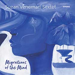 Suzan Veneman Sextet – Migrations of the Mind (CD)