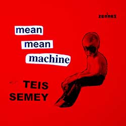 Teis Semey – Mean Mean Machine (CD)